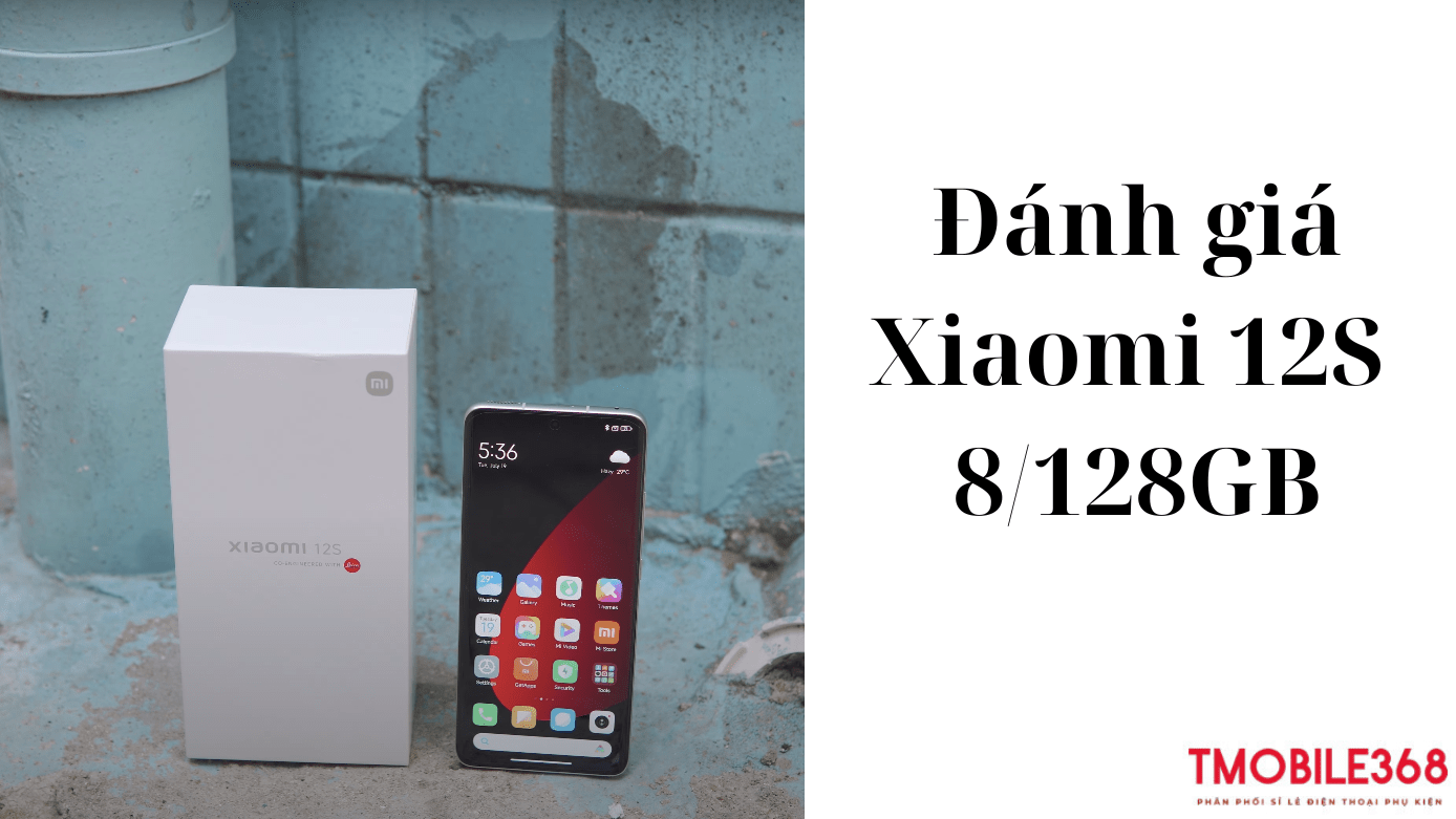 Đánh giá Xiaomi 12S 8/128GB: Thiết kế nhỏ gọn, hiệu năng mạnh mẽ