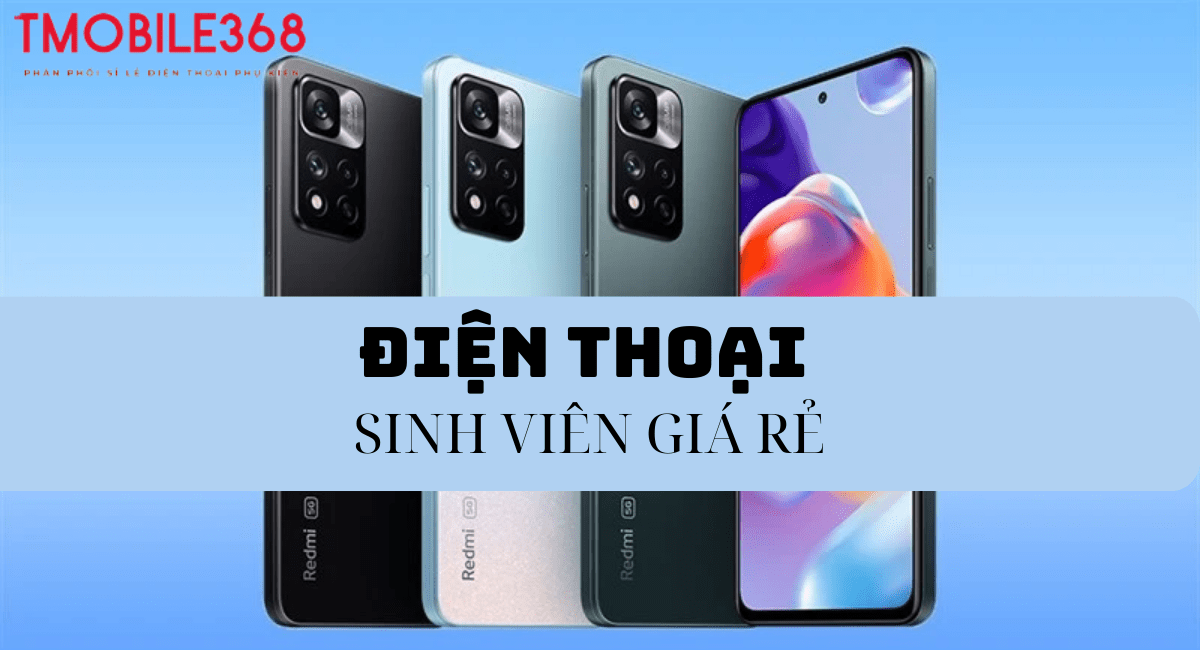 Gợi ý top 5 điện thoại sinh viên giá rẻ đáng mua nhất 2024!