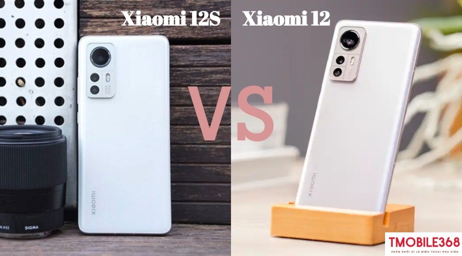 So sánh Xiaomi 12 và Xiaomi 12S: Đâu mới là lựa chọn tốt nhất dành cho bạn?